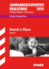 Jahrgangsstufentest Realschule Bayern - Deutsch 6. Klasse - Schabel, Michaela