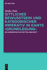 Sittliches Bewusstsein und kategorischer Imperativ in Kants ›Grundlegung‹ - Heiko Puls