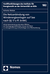 Die Netzanbindung von Windenergieanlagen auf See nach §§ 17 a ff. EnWG - Antonia Wetzer