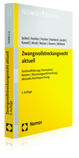 Zwangsvollstreckungsrecht aktuell - Seibel, Mark; Fechter, Maria; Fischer, Nikolaj; Harbeck, Nils; Jacobs, Holger; Kawell, Holger; Mroß, Stefan; Netzer, Felix; Sievers, Rainer; Wilhelm, Marcus