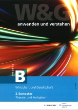 W&G - anwenden und verstehen / W&G - anwenden und verstehen, B-Profil, 2. Semester, Bundle ohne Lösungen - KV Bildungsgruppe Schweiz