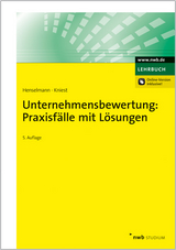 Unternehmensbewertung: Praxisfälle mit Lösungen - Henselmann, Klaus; Kniest, Wolfgang