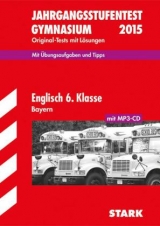 Jahrgangsstufentest Gymnasium Englisch 6. Klasse mit MP3-CD Bayern - Witt, Jörg; Teear, Rachel; Schmitt, Heidi; Naumann, Jürgen