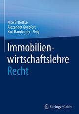 Immobilienwirtschaftslehre - Recht - Rottke, Nico B.; Goepfert, Alexander; Hamberger, Karl