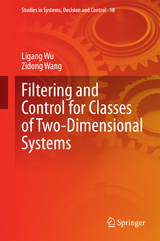 Filtering and Control for Classes of Two-Dimensional Systems - Ligang Wu, Zidong Wang