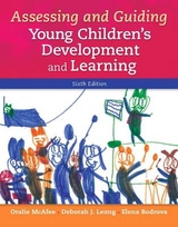 Assessing and Guiding Young Children's Development and Learning - McAfee, Oralie; Leong, Deborah; Bodrova, Elena