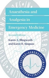 Anaesthesia and Analgesia in Emergency Medicine - Illingworth, Karen A.; Simpson, Karen H.