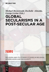 Global Secularisms in a Post-Secular Age - 