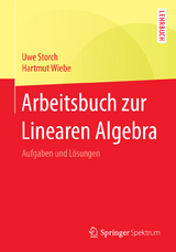 Arbeitsbuch zur Linearen Algebra - Uwe Storch, Hartmut Wiebe