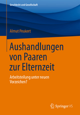 Aushandlungen von Paaren zur Elternzeit - Almut Peukert