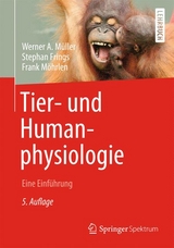 Tier- und Humanphysiologie - Müller, Werner A.; Frings, Stephan; Möhrlen, Frank