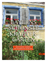 Bayerns schönste Kräutergärten - Marion Reinhardt