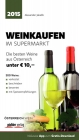 Weinkaufen im Supermarkt 2015: Die besten 500 Weine aus Österreich unter 10,- Euro