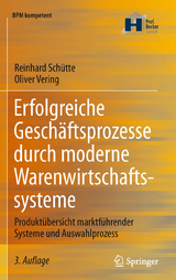 Erfolgreiche Geschäftsprozesse durch moderne Warenwirtschaftssysteme - Reinhard Schütte, Oliver Vering