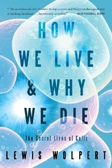 How We Live and Why We Die - Wolpert, Lewis