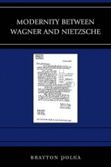 Modernity between Wagner and Nietzsche - Brayton Polka