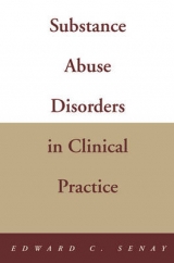 Substance Abuse Disorders in Clinical Practice - Senay, Edward C.