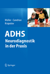 ADHS - Neurodiagnostik in der Praxis -  Andreas Müller,  Gian Candrian,  Juri Kropotov