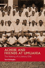Achebe and Friends at Umuahia - Terri Ochiagha
