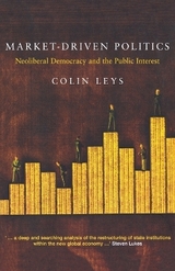 Market-Driven Politics - Leys, Colin