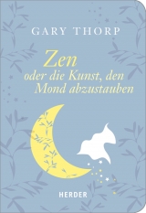 Zen oder die Kunst, den Mond abzustauben - Gary Thorp