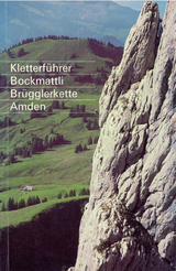 Kletterführer Bockmattli, Brügglerkette, Amden - Thomas Götz, Michael Wyser