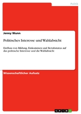 Politisches Interesse und Wahlabsicht - Jenny Wunn