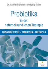 Probiotika in der naturheilkundlichen Therapie - Mathias Oldhaver, Wolfgang Spiller