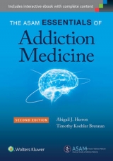 The ASAM Essentials of Addiction Medicine - Herron, Abigail J.; Brennan, Dr. Timothy Koehler