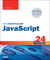 JavaScript in 24 Hours, Sams Teach Yourself - Ballard, Phil