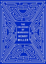 The Colossus of Maroussi - Miller, Henry