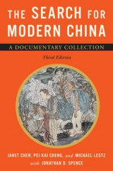 The Search for Modern China - Chen, Janet; Cheng, Pei-kai; Lestz, Michael