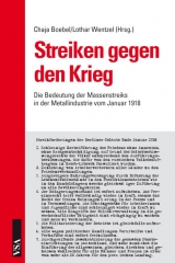 Streiken gegen den Krieg - Boebel, Chaja; Wentzel, Lothar; Boebel, Chaja; Boll, Friedhelm; Heidenreich, Frank; Hoffrogge, Ralf; Luban, Ottokar; Müller, Dirk H.; Wentzel, Lothar