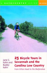 25 Bicycle Tours in Savannah and the Carolina Low Country - Kahn, Buddy; Kahn, Jane G.