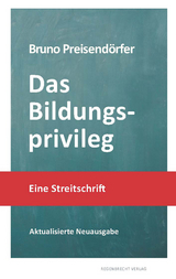 Das Bildungsprivileg - Bruno Preisendörfer