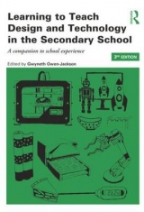 Learning to Teach Design and Technology in the Secondary School - Owen-Jackson, Gwyneth