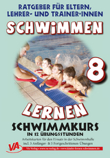 Schwimmen lernen 8: Schwimmkurs in 12 Stunden - Veronika Aretz