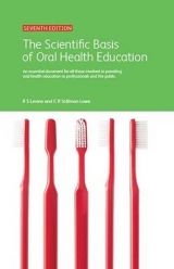 The Scientific Basis of Oral Health Education - Levine, R. S.; Stillman-Lowe, C. R.
