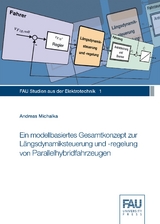 Ein modellbasiertes Gesamtkonzept zur Längsdynamiksteuerung und -regelung von Parallelhybridfahrzeugen - Andreas Michalka