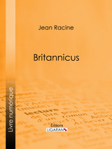 Britannicus -  Ligaran, Jean Racine