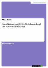 Spezifikation von ARIMA-Modellen anhand des Box-Jenkins-Ansatzes -  Alina Timm