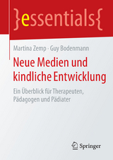 Neue Medien und kindliche Entwicklung - Martina Zemp, Guy Bodenmann