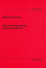 Schirmwirkung koaxialer Geflechtsstrukturen - Roland Tiedemann