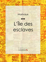 L''Ile des esclaves -  Ligaran,  Pierre Carlet de Marivaux