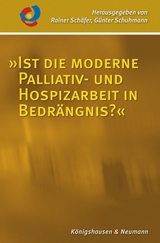 »Ist die moderne Palliativ- und Hospizarbeit in Bedrängnis?« - 