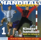 Handball-Handbuch 1: Kinderhandball - Spaß von Anfang an - Schubert, Renate; Späte, Dietrich