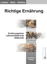 Richtige Ernährung - Georg Lindner, Claudia Robitza, Brigitte Mutz