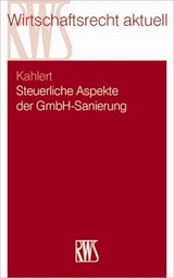 Steuerliche Aspekte der GmbH-Sanierung - Günter Kahlert