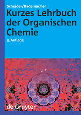 Kurzes Lehrbuch der Organischen Chemie - Bernhard Schrader, Paul Rademacher