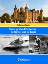 Motorsportstadt Schwerin - zu Wasser und zu Lande - Wolfgang Reuter